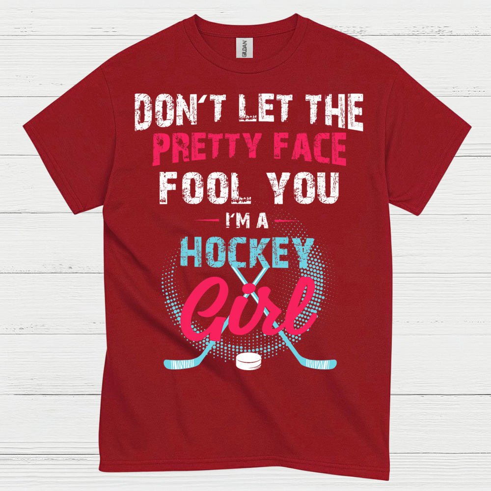 Dont Let The Pretty Face Fool You Hockey Girl T Shirt