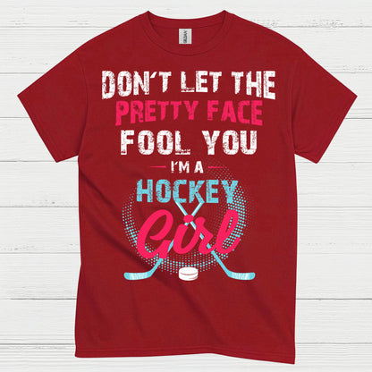 Dont Let The Pretty Face Fool You Hockey Girl T Shirt