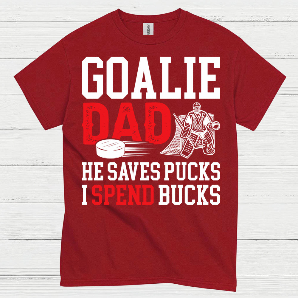 Goalie Dad He Saves Pucks I Spend Bucks T-Shirt