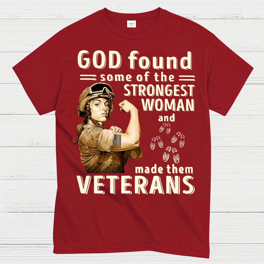 God Found Some Of The Strongest Woman And Made Them Veterans T-Shirt