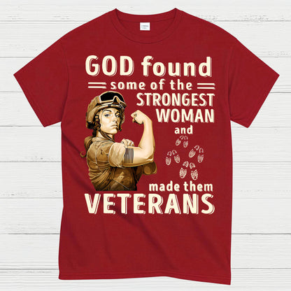God Found Some Of The Strongest Woman And Made Them Veterans T-Shirt