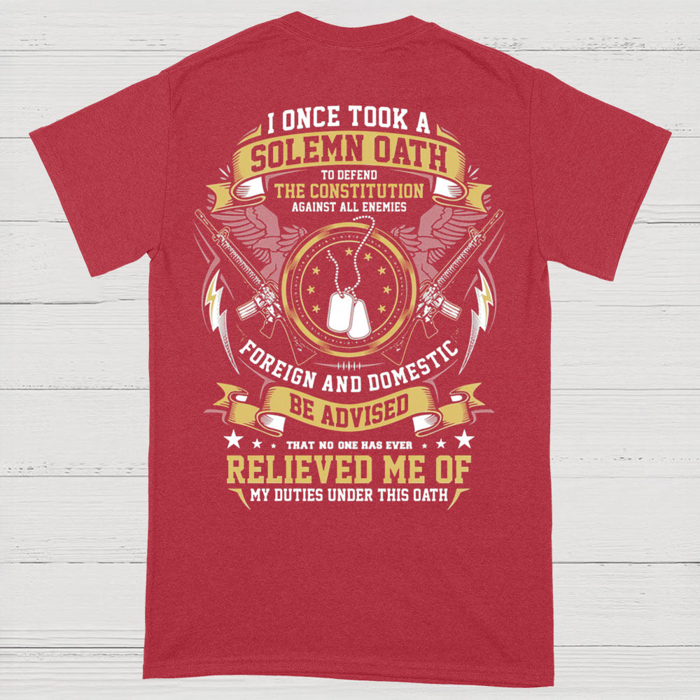 I Once Took A Solemn Oath Constitution Veteran T-Shirt (on Back)