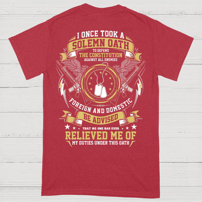 I Once Took A Solemn Oath Constitution Veteran T-Shirt (on Back)