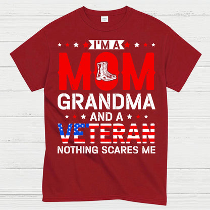 I’m A Mom Grandma And A Veteran Nothing Scares Me T-Shirt