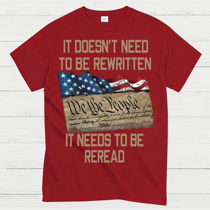 It Doesn’t Need To Be Rewritten Constitution T-Shirt