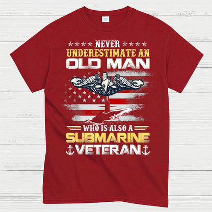 Never Underestimate An Old Man Submarine Veteran T-Shirt