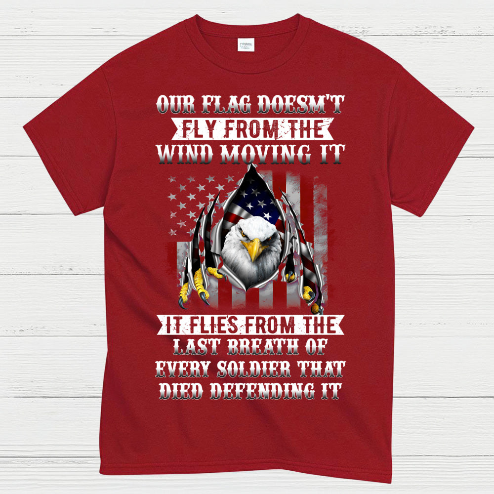 Our Flag Flies From Sacrifice Soldier Veteran T-Shirt