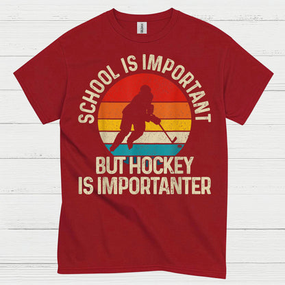 School Is Important But Hockey Is Importanter T-Shirt