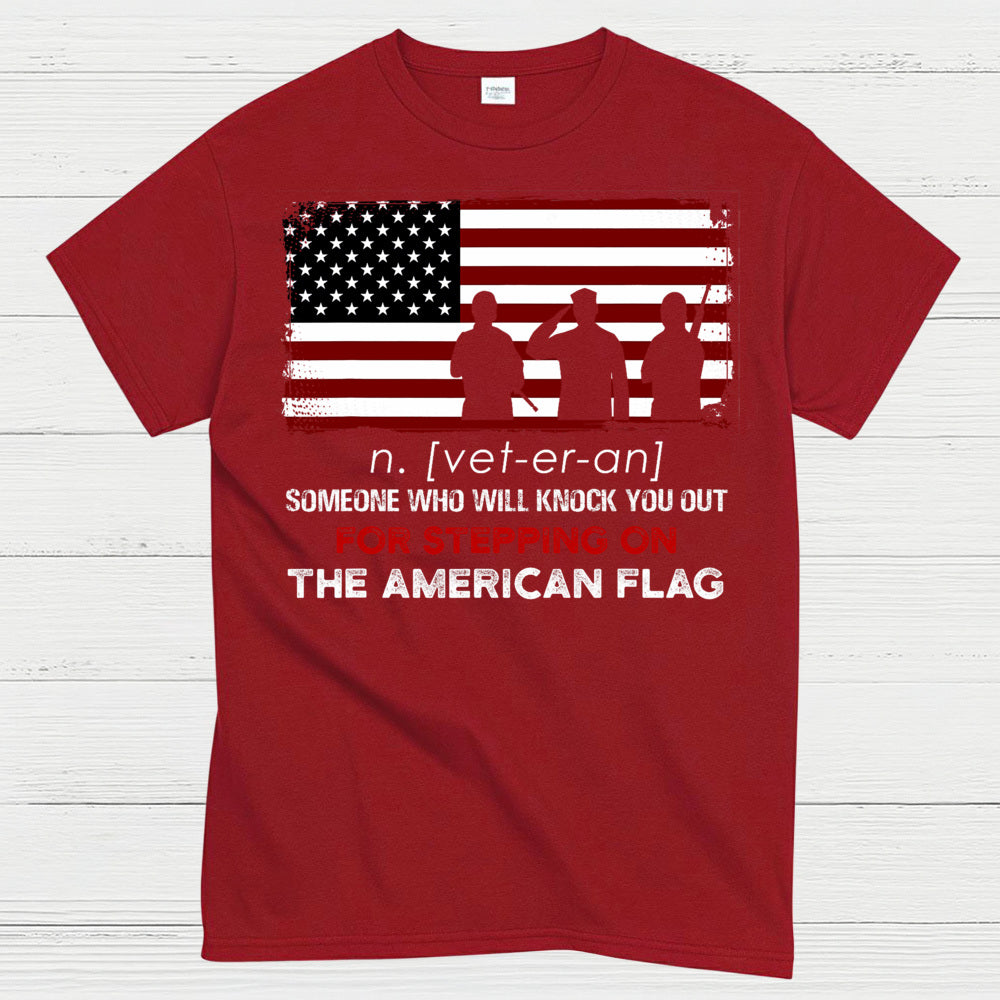 Veteran Definition Knock You Out For Stepping On The Flag T-Shirt