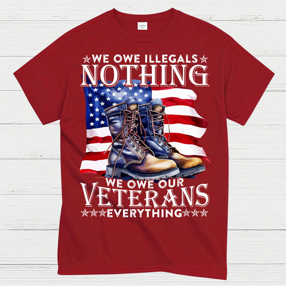 We Owe Our Veterans Everything T-Shirt