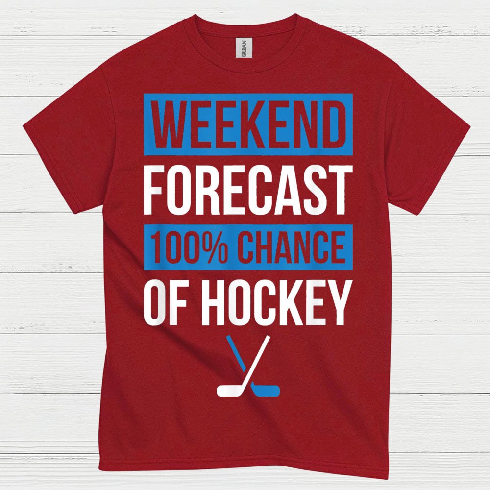 Weekend Forecast 100 Percent Chance Of Hockey T-Shirt