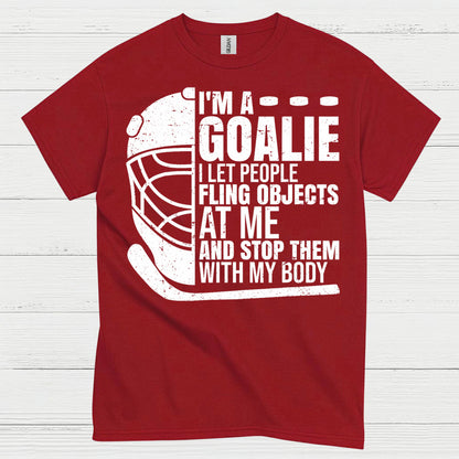 I’m A Goalie Hockey T-Shirt