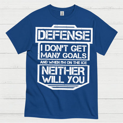 Defense Hockey T-Shirt I Don’t Get Many Goals