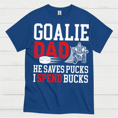 Goalie Dad He Saves Pucks I Spend Bucks T-Shirt