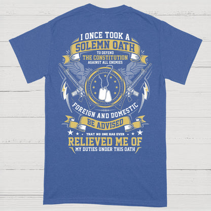 I Once Took A Solemn Oath Constitution Veteran T-Shirt (on Back)