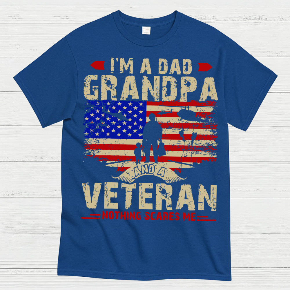 I’m A Dad Grandpa And A Veteran Nothing Scares Me T-Shirt