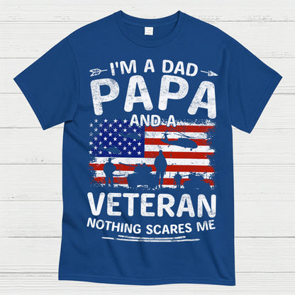 I’m A Dad Papa And A Veteran Nothing Scares Me T-Shirt