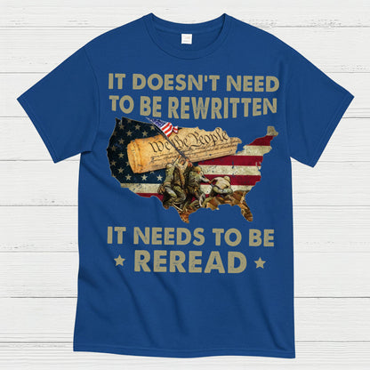It Doesn’t Need To Be Rewritten It Needs To Be Reread Constitution T-Shirt