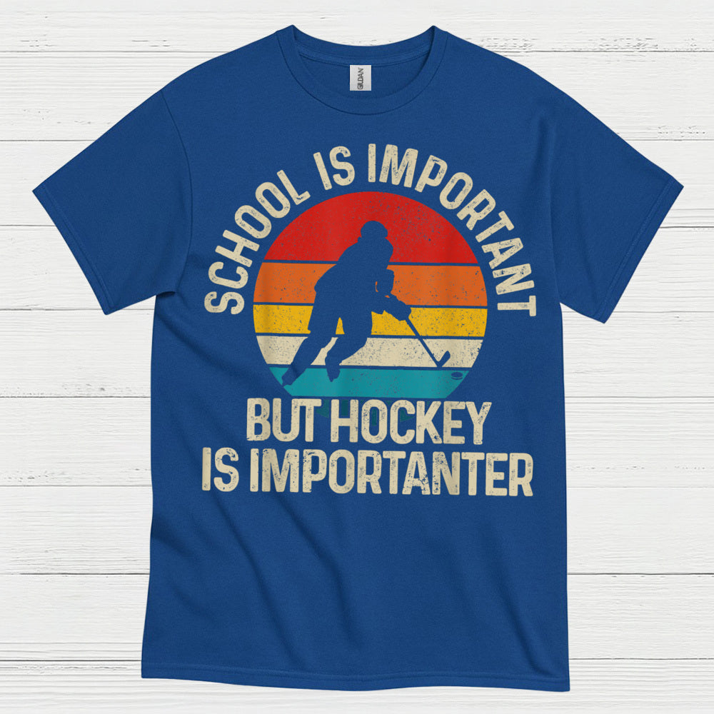 School Is Important But Hockey Is Importanter T-Shirt