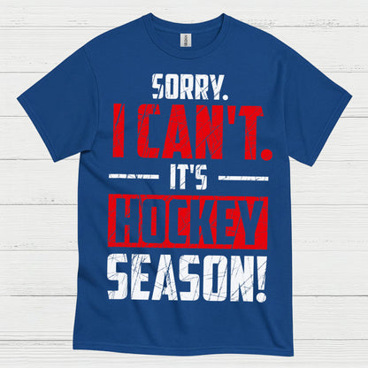 Sorry I Cant Its Hockey Season T Shirt