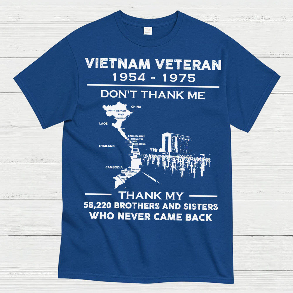 Vietnam Veteran Don’t Thank Me Thank My Brothers Who Never Came Back T-Shirt