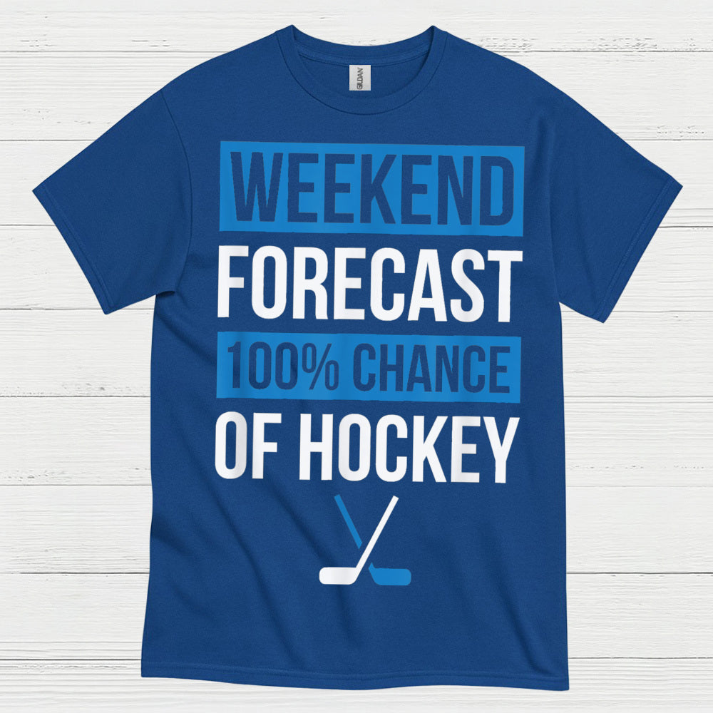 Weekend Forecast 100 Percent Chance Of Hockey T-Shirt