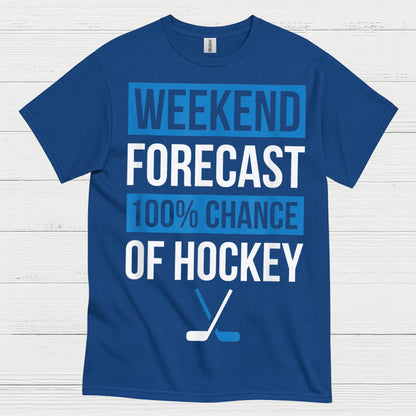 Weekend Forecast 100 Percent Chance Of Hockey T-Shirt