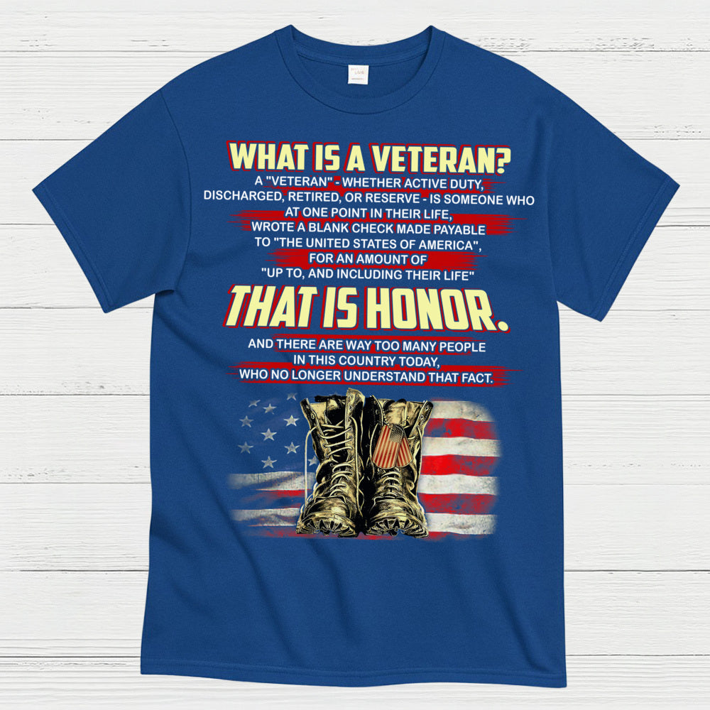 What Is A Veteran That Is Honor T-Shirt