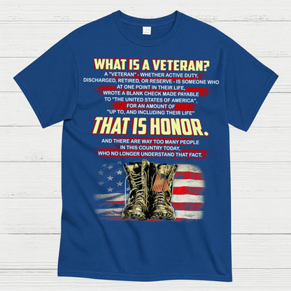 What Is A Veteran That Is Honor T-Shirt