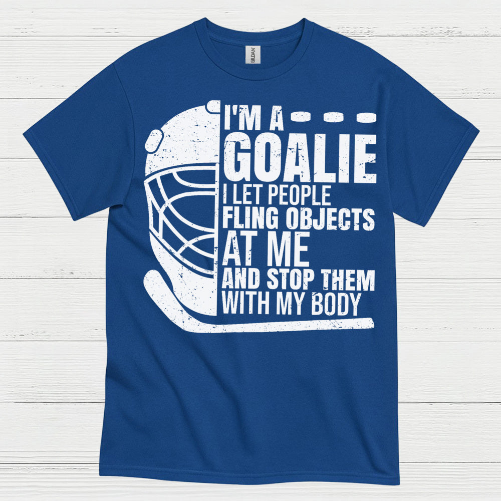 I’m A Goalie Hockey T-Shirt