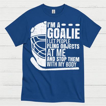 I’m A Goalie Hockey T-Shirt