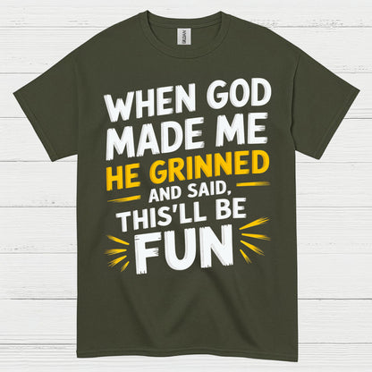 When God Made Me He Grinned Quote T Shirt