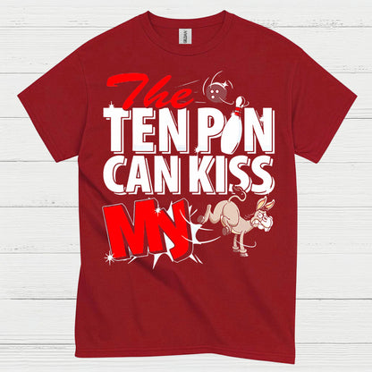 Ten Pin Can Kiss My Funny T Shirt