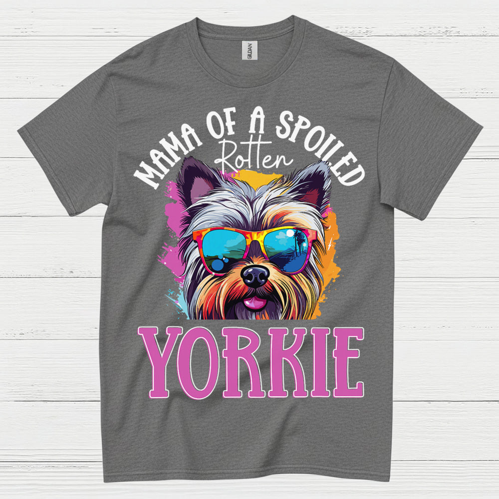 Mama Of A Spoiled Yorkie Dog Mom T Shirt