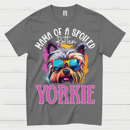 Mama Of A Spoiled Yorkie Dog Mom T Shirt