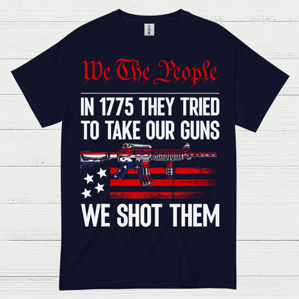 We The People 1775 We Shot Them T Shirt