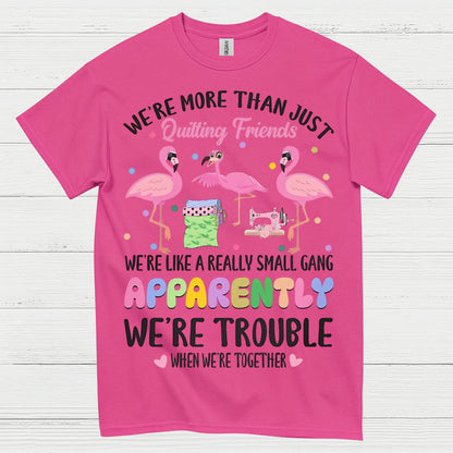 Quilting Friends Humor T Shirt