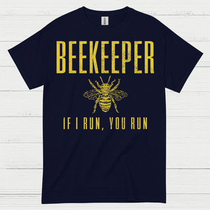 Beekeeper If I Run You Run T Shirt
