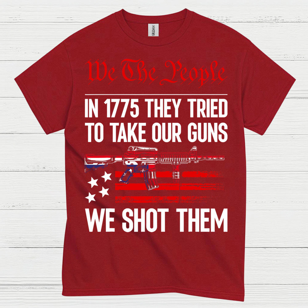 We The People 1775 We Shot Them T Shirt