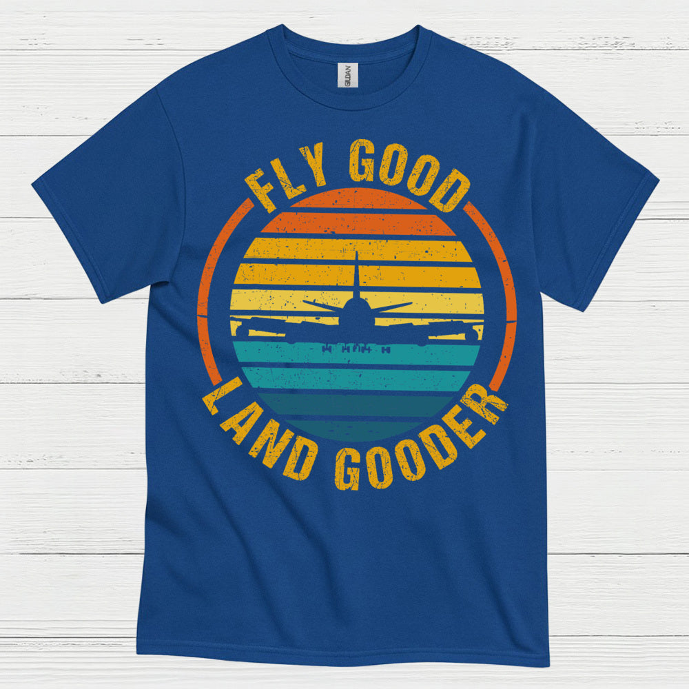 Fly Good Land Gooder Retro Aviation T Shirt