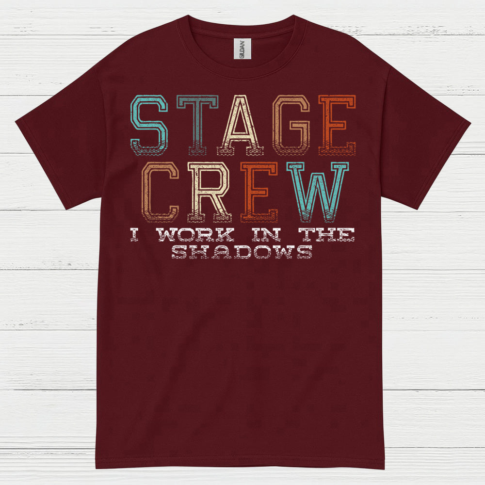 Stage Crew I Work In The Shadows T Shirt
