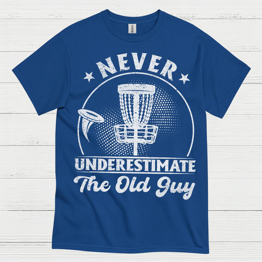 Never Underestimate The Old Guy Disc Golf T Shirt