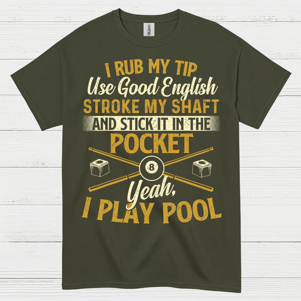 Rub My Tip Funny Pool Player T Shirt