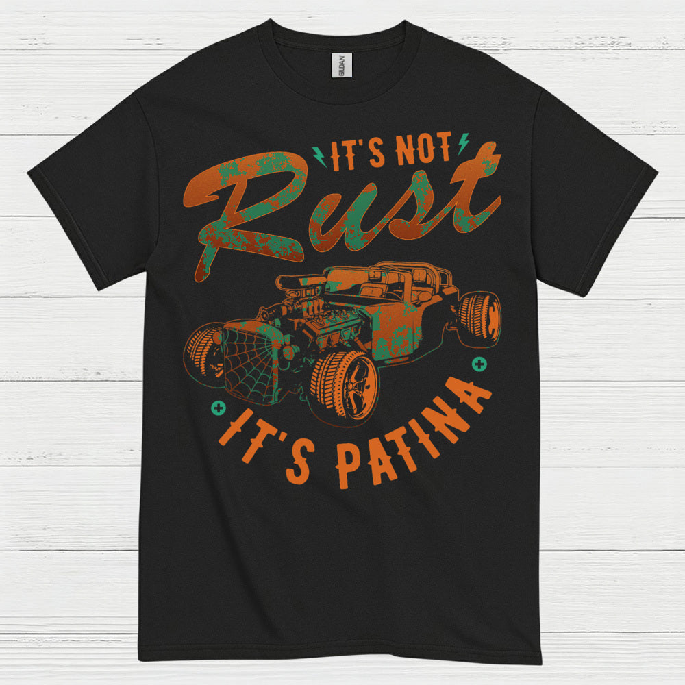 It's Not Rust It's Patina T Shirt