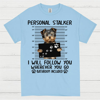Yorkie Follow Me Everywhere Funny Dog T Shirt