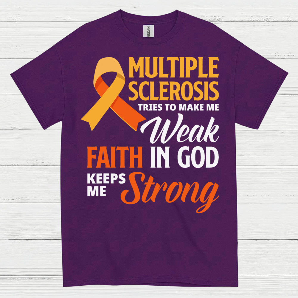 Faith Keeps Me Strong Multiple Sclerosis T Shirt