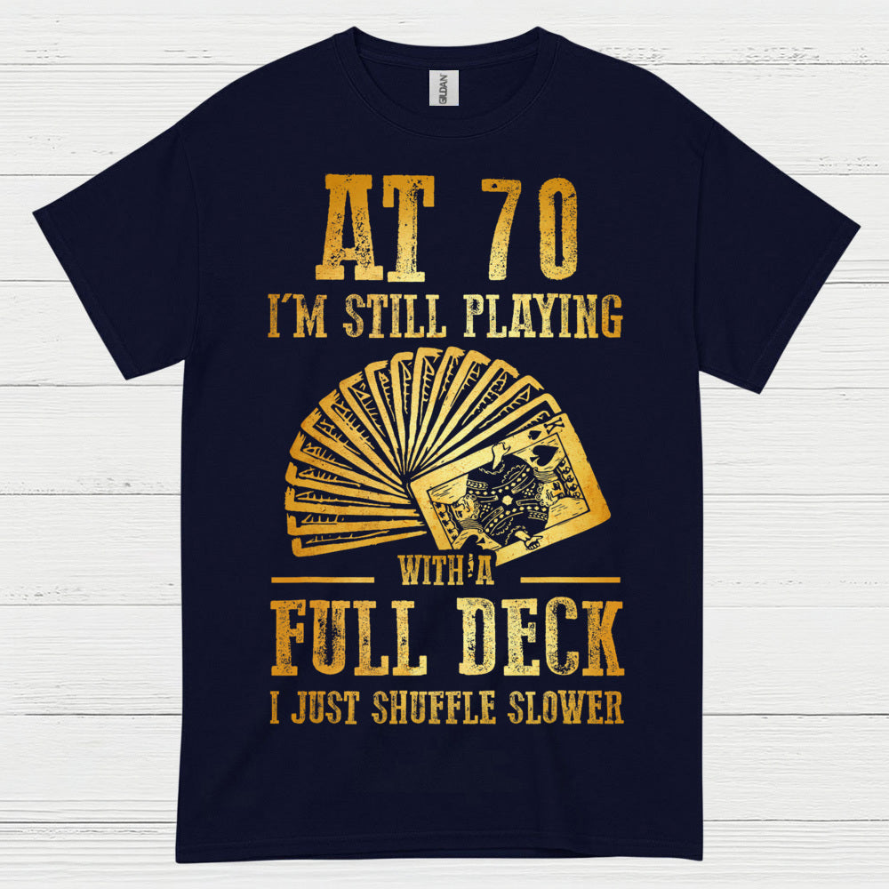 At 70 Still Playing Cards T Shirt