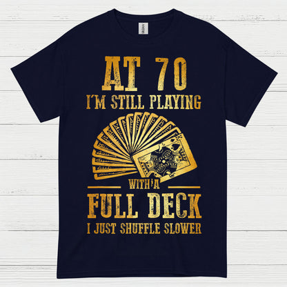 At 70 Still Playing Cards T Shirt