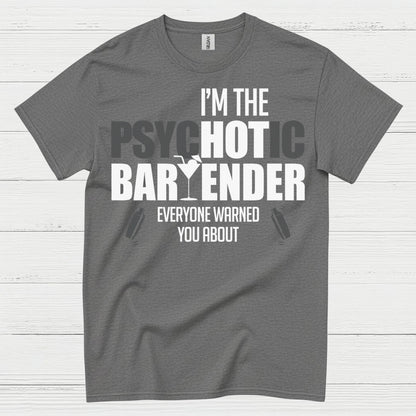 Psychotic Bartender Warning Humor T Shirt