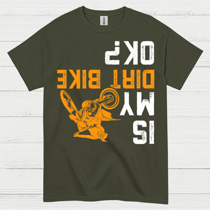 Dirt Bike Is My OK T Shirt